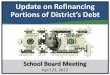 Update on Refinancing Portions of District’s Debtdocuments.brevardschools.org/Updates/Budget/Budget... · 2013-04-24 · Update on Refinancing Portions of District’s Debt . School