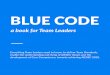 Blue Code - aiesec.huBLUE CODE Everything Team Leaders need to know, to deliver Team Standards, enable the understanding and living of AIESEC Values and the development of Core Competence,