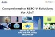 Comprehensive RISC-V Solutions for AIoT · 2018-07-05 · Confidential 4 Taking RISC-V Mainstream™ Introduction to Andes Asia-based IPO Company 13 years in the pure-play CPU IP