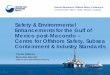Safety & Environmental Enhancements for the Gulf of Mexico post-Macondo … · 2018-10-16 · Safety & Environmental Enhancements for the Gulf of Mexico post-Macondo – Centre for