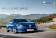 Renault MEGANEmedia.renaultsport.com/IMG/pdf/uk_megane-brochure-q2.pdfRenault MEGANE Hatch and Sport Tourer 4 April 2018 Elegant forms, classy lines, uncompromising choices, Renault