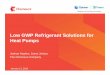 Low GWP Refrigerant Solutions for Heat Pumps · Low GWP Refrigerant Solutions for Heat Pumps Joshua Hughes, Jason Juhasz The Chemours Company January12, 2019