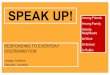 corecs speakup june2015 presentation · Jokes Slurs Ridicule Teasing Stereotypes Assumptions ... Denotation (factual meanings of words) and connotation (implied or associated meanings