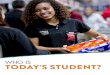 WHO IS TODAY’S STUDENT? - Lumina FoundationTODAY’S STUDENT? Today’s students are increasingly diverse: racially and socioeconomically. Enrollment among Hispanic students tripled