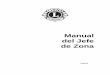 Manual del Jefe de ZonaManual del Jefe de Zona Español 2 Lions Clubs International Propósitos ORGANIZAR, constituir y supervisar clubes de servicio que se conocerán como clubes