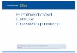 Embedded Linux Development Tutorialcse.yeditepe.edu.tr/.../Timesys-EmbeddedLinuxTutorial.pdf · 2017-02-14 · Embedded Linux Development Tutorial 4 A Linux platform is a custom combination