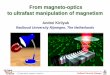 From magnetoFrom magneto-optics to ultrafast manipulation of …magnetism.eu/esm/2011/slides/kirilyuk-slides1.pdf · 2017-06-20 · From magnetoFrom magneto-optics to ultrafast manipulation