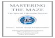 MASTERING THE MAZE - Alabamachildren.alabama.gov/.../2019/08/2019-Mastering-the... · MASTERING THE MAZE . The Special Education Process . Process 1: Referral Through IEP Implementation