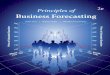 Principles of 2e Business Forecasting · 2017-10-16 · Principles of Business chapter matrix Forecasting 2e Business forecasting is art woven into science and principle teamed with