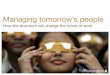 Managing tomorrow’s people - PwC UK...Managing tomorrow’s people Introduction 03 ‘The ability to attract people – to motivate them while they’re with you and motivate them