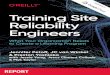 Training Site Reliability Engineers · This report discusses how to train Site Reliability Engineers, or SREs. Before we go any further, we’d like to clarify the term “SRE.”