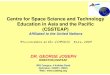 Centre for Space Science and Technology Education in Asia ... · Centre for Space Science and Technology Education in Asia and the Pacific (CSSTEAP) ... SPACE APPLICATIONS CENTRE