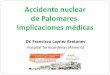 Hospital Torrecárdenas (Almería)...Accidente nuclear de Palomares. Implicaciones médicas Dr. Francisco Laynez Bretones Hospital Torrecárdenas (Almería) 40 8 de Marzo de 1966 Manuel