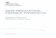 NEW INNOVATION FINANCE PRODUCTS · 2017-12-15 · addressing a significant market opportunity. The research purposefully refrained from asking participants to compare grants and loans