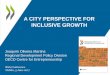 A CITY PERSPECTIVE FOR INCLUSIVE GROWTH...A CITY PERSPECTIVE FOR INCLUSIVE GROWTH RSA Conference Dublin, 5 June 2017 Joaquim Oliveira Martins Regional Development Policy Division OECD