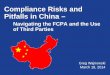 Compliance Risks and Pitfalls in China - Berkeley LawGovernment service providers (visa processor, customs brokers) Transportation companies & freight forwarders Attorneys and accountants
