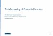 Post-Processing of Ensemble Forecasts · Post-Processing of Ensemble Forecasts Tim Stockdale / Renate Hagedorn European Centre for Medium-range Weather Forecasts t.stockdale@ecmwf.int