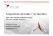 Acquisition of Ocata Therapeutics - Astellas Pharma...Ocata, including the timing of and closing conditions to the acquisition, and the potential effects of the acquisition on both