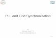 PLL and Grid Synchronization - National Institute of ...nitc.ac.in/electrical/ipg/pegcres/presentations/5 Mr. Subhash Joshi/P… · PLL and Grid Synchronization by Subhash Joshi T