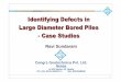 Identifying Defects in Large Dia Piles for PDF · Small defects or short length hard to find Not always applicable: inconsistent or non-ideal data may be difficult to interpret 
