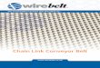 Chain Link Conveyor Belt - Wire Belt Company Limited · Chain Link Conveyor Belt Wire Belt Company’s Chain Link belting is the simplest DYDLODEOH ZLUH EHOW GHVLJQ VXLWDEOH IRU OLJKW