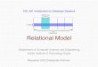 Relational Modelcse.iitrpr.ac.in/ckn/courses/s2015/w1.pdfSummary • Relational model – Collection of relations or tables – Schema of a relation refers its logical design – Instance