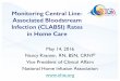 Monitoring Central Line- Associated Bloodstream …...Monitoring Central Line-Associated Bloodstream Infection (CLABSI) Rates in Home Care May 14, 2016 Nancy Kramer, RN, BSN, CRNI®