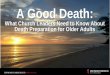 A Good Death...The Handbook of Near-Death Experiences: Thirty Years of Investigation by Janice Holden, Bruce Greyson, & Debbie James, Editors Before I Die Project–There are a lot