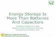 Energy Storage is more than Batteries and Capacitors · 2017-04-14 · Energy Storage Is More Than Batteries And Capacitors Presented by Jonathan W. Kimball Missouri University of