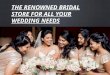 The renowned Bridal store for all your wedding needs