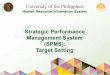 Strategic Performance Management System (SPMS): Target Setting · 2019-05-07 · The Strategic Performance Management System (SPMS) is the performance evaluation and appraisal system