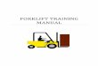 FORKLIFT TRAINING MANUAL - The Betty Mills …C. Demonstrate operation techniques that are required to insure safe operation of the forklift (specify those techniques). D. Demonstrate