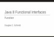 Java 8 Functional Interfaces - Vanderbilt Universityschmidt/cs891f/2019-PDFs/java-func-inf-pt… · Learning Objectives in This Lesson •Recognize foundational functional programming