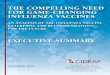 THE COMPELLING NEED FOR GAME-CHANGING INFLUENZA VACCINES · The Compelling Need for Game-Changing Influenza Vaccines An Analysis of the Influenza Vaccine Enterprise and Recommendations