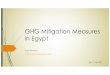 GHG Mitigation Measures in Egypt - eeaa.gov.eg · Green Climate Fund (GCF) was launched after Parties agreed on the governing instrument which lays out its design. The Fund will act