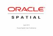April 2010 Oracle Spatial User Conference · GDAL APIs for GeoRaster • OSGeo GDAL is the best open source geospatial ETL tool/SDK for raster data. It now natively supports importing