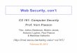 Web Security, con’t...•Scripts are embedded in web pages returned by web server •Scripts are executed by browser. Can: –Alter page contents –Track events (mouse clicks, motion,