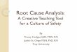 Root Cause Analysis - QSENThe Mini-Root-Cause-Analysis Initially a “Hip Pocket” opportunity Basic approach to teaching RCA: Provide students with definition/rationale Identify