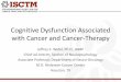 Cognitive Dysfunction Associated with Cancer and Cancer-Therapy · 2017-10-26 · Cognitive Dysfunction Associated with Cancer and Cancer-Therapy Jeffrey S. Wefel, Ph.D., ABBP Chief