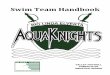 AQUA KNIGHTS SWIM TEAM HANDBOOK · 2020-02-25 · year. We have an extraordinary coach that is excited to mentor our team! Kimby Hirschi will be returning this year as our Head Coach