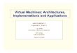 Virtual Machines: Architectures, Implementations …...Virtual Machines: Architectures, Implementations and Applications HOTCHIPS 17 Tutorial 1, Part 1 J. E. Smith University of Wisconsin-Madison