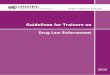 Guidelines for Trainers on...Drug Law Enforcement Guidelines for Trainers on Regional Office for South Asia Project XSA/J81: Strengthening Drug Law Enforcement Capacities in South