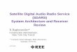 Satellite Digital Audio Radio Service (SDARS) …10/27/2005 Satellite Digital Audio Radio Service (SDARS) System Architecture and Receiver Review K.Raghunandan* Construction Administrator,
