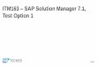 ITM163 SAP Solution Manager 7.1, Test Option 1€¦ · SAP Solution Update New SAP Solution SAP Test Management Products and capabilities integrated with SAP Solution Manager 7.1