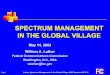 SPECTRUM MANAGEMENT IN THE GLOBAL VILLAGE · page 6 luther, spectrum management in the global village, #655 session we-p-i2 what is spectrum management? spectrum monitoring database