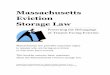 Eviction Storage Booklet - MassLegalHelp · Massachusetts Eviction Storage Law Massachusetts law provides important rights to tenants who are facing an eviction or who have been evicted