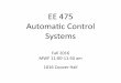 EE 475 Automac Control Systems - Iowa State Universityclass.ece.iastate.edu/nelia/ee475/Lecture Notes/EE 475 Lecture 01_16.pdfEE 475 Automac Control Systems Fall 2016 MWF 11:00-11:50