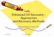 Enhanced Oil Recovery : Approaches and Recovery Methodsscholar.cu.edu.eg/sayyouh/files/eor-ksu-2007_0.pdf · 2020-02-09 · 11/29/2017 Dr.Helmy Sayyouh 3 • An Enhanced Oil Recovery