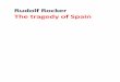 Rudolf Rocker The tragedy of Spain - Libcom.org Rocker- The tragedy of... · 2014-02-28 · Chapter 1: The role of foreign capital July 19th was the anniversary of the day on which