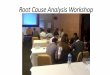 Root Cause Analysis Workshop - Annualghacannualghac.com/images/presentations/original/2017/05/... · 2017-05-26 · Group Exercise-Symptoms vs Root Cause •Symptoms: Are not the